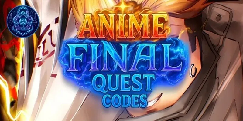Tổng Hợp Code Anime Final Quest Mới Nhất 2026 Cập Nhật Liên Tục