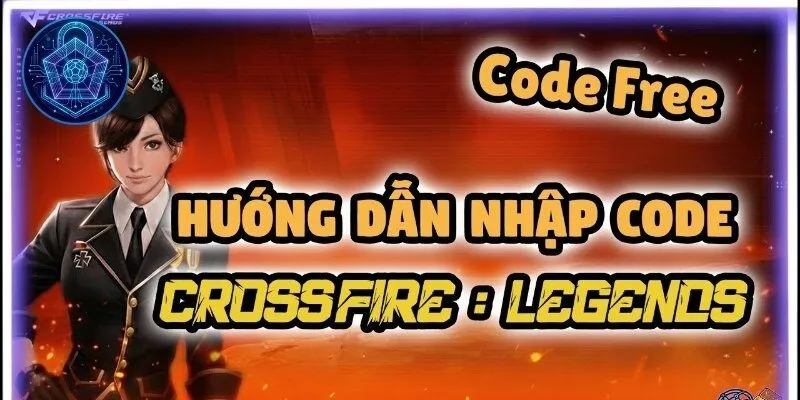 Tổng Hợp Code Crossfire Legends Mobile Mới Nhất 2026 Cập Nhật Liên Tục