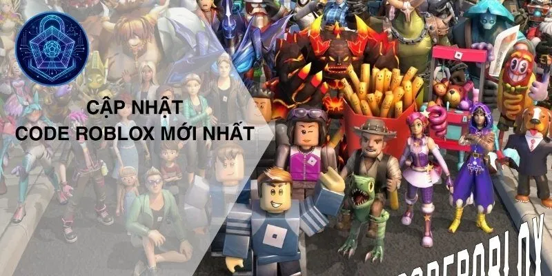 Tổng Hợp Code Roblox Mới Nhất 2026 Cập Nhật Liên Tục